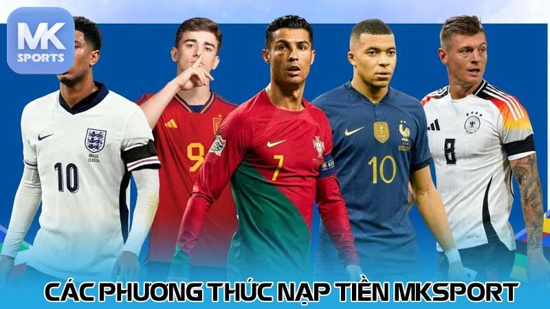 Các phương thức nạp tiền MKsport