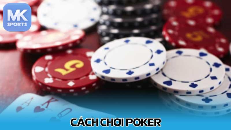 Cách chơi Poker