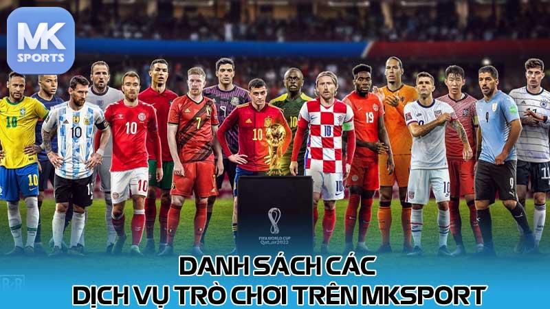 Danh sách các dịch vụ trò chơi trên MKsport