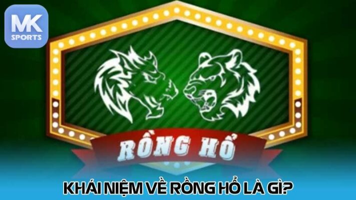 Khái niệm về Rồng hổ là gì?