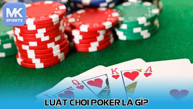 Luật chơi Poker là gì?